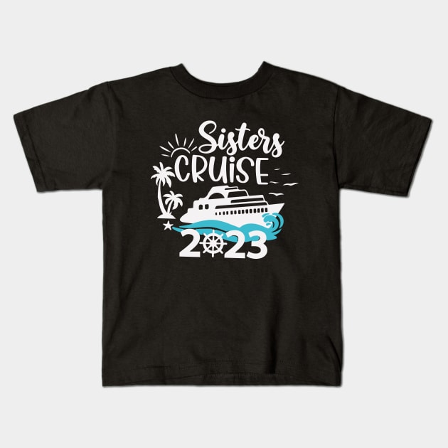 Sisters Cruise Shirt 2023 Kids T-Shirt by lunacreat